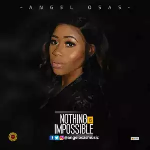 Angel Osas - Nothing Is Impossible